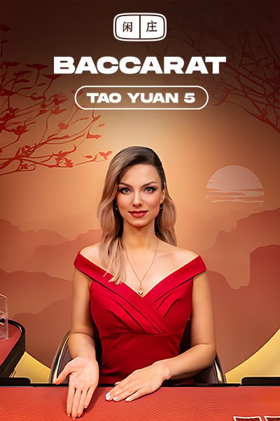 Tao Yuan Baccarat 5